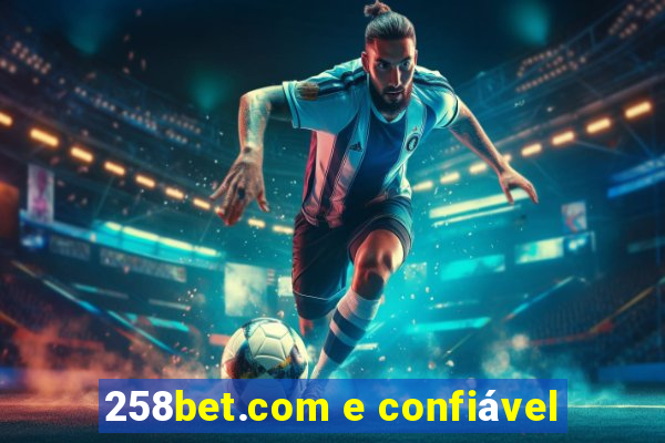 258bet.com e confiável