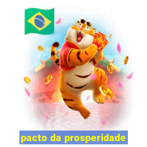 pacto da prosperidade