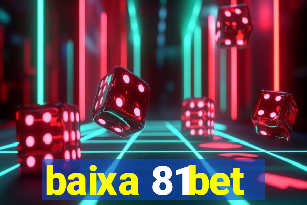 baixa 81bet