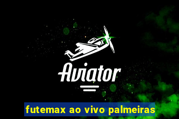 futemax ao vivo palmeiras