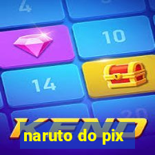 naruto do pix