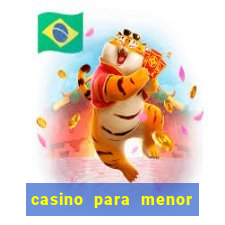 casino para menor de 18