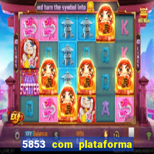 5853 com plataforma de jogos