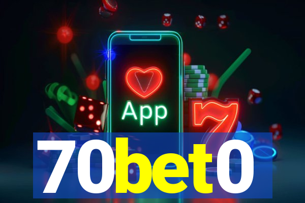 70bet0