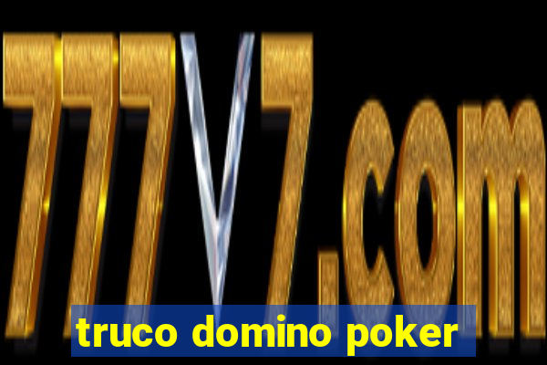 truco domino poker