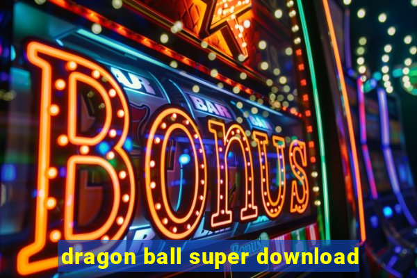 dragon ball super download