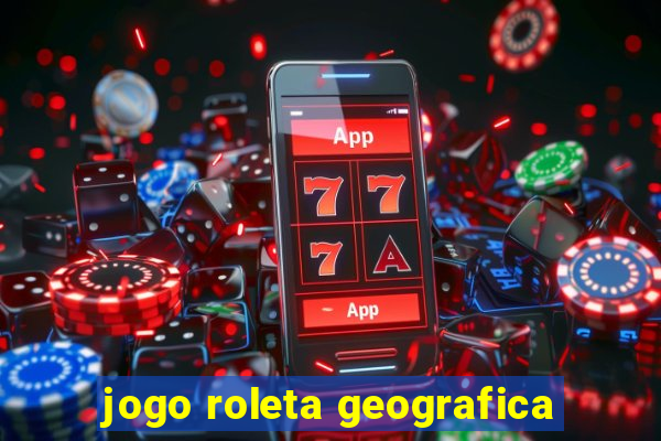 jogo roleta geografica