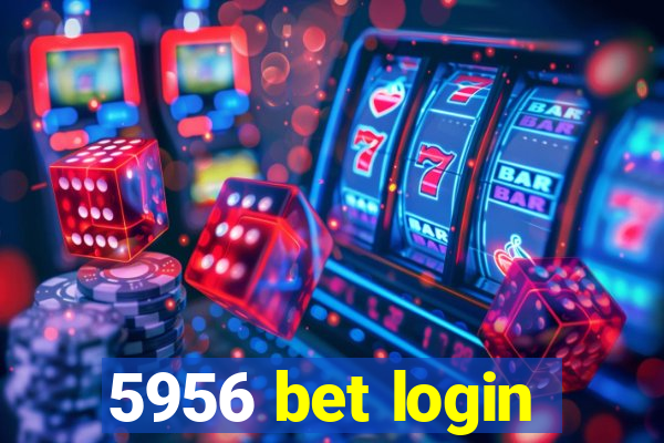 5956 bet login