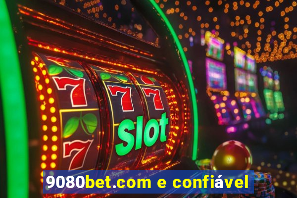 9080bet.com e confiável