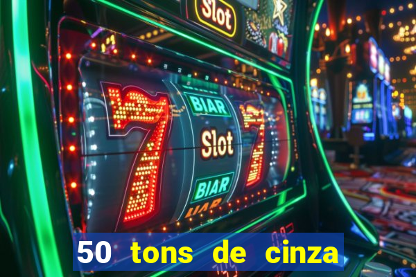 50 tons de cinza online dublado