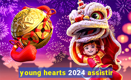 young hearts 2024 assistir