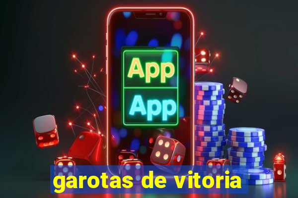 garotas de vitoria