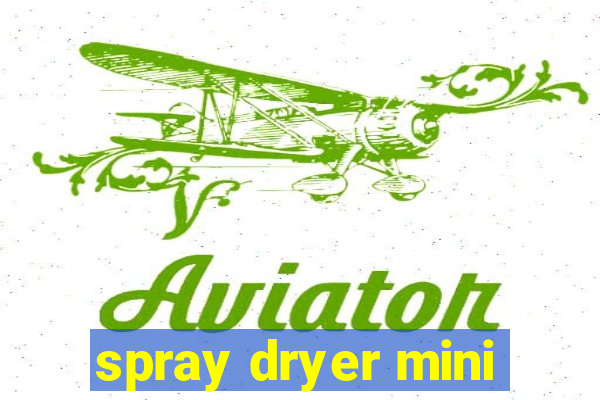 spray dryer mini