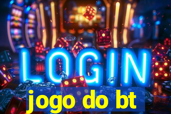 jogo do bt