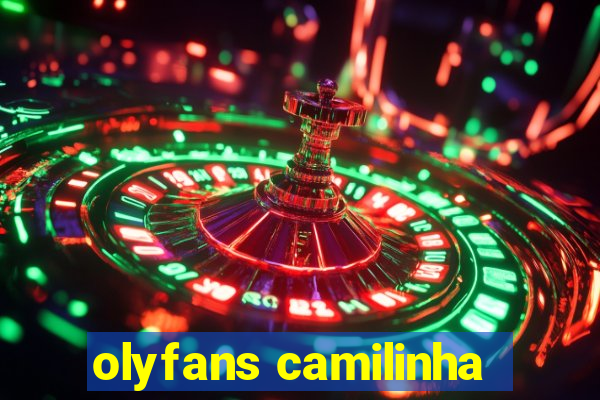 olyfans camilinha