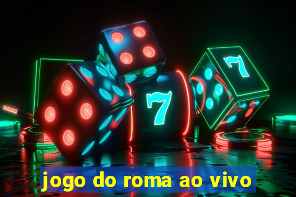 jogo do roma ao vivo