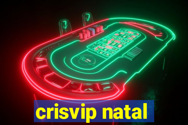 crisvip natal