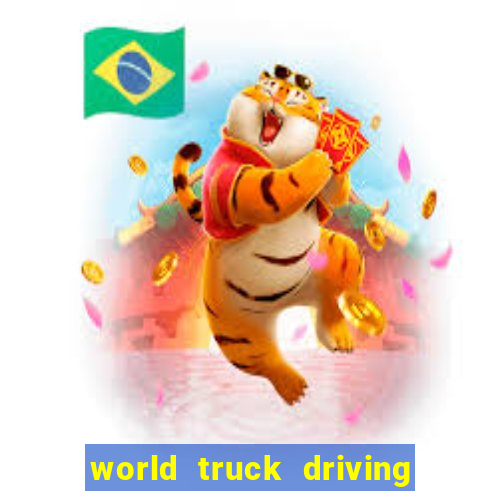 world truck driving simulator dinheiro infinito tudo desbloqueado