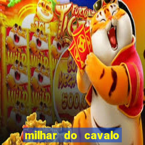 milhar do cavalo que mais sai