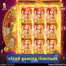 cloud gaming ilimitado