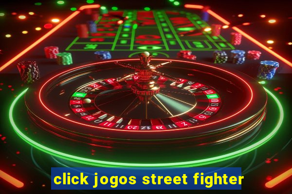 click jogos street fighter