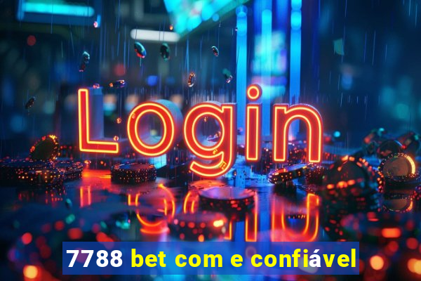 7788 bet com e confiável