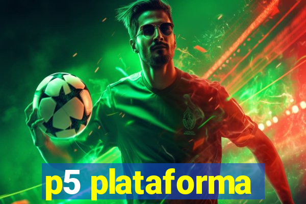 p5 plataforma