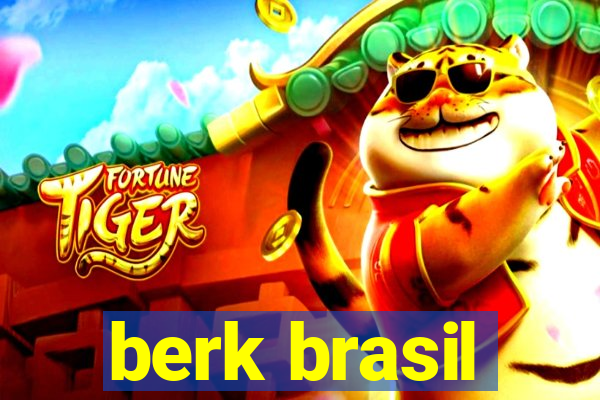 berk brasil