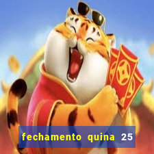 fechamento quina 25 garante quadra com