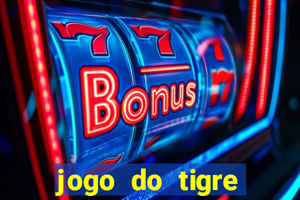 jogo do tigre deposito minimo 1 real