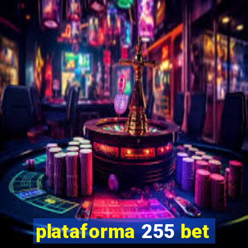 plataforma 255 bet