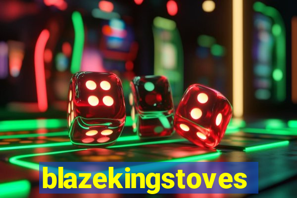 blazekingstoves