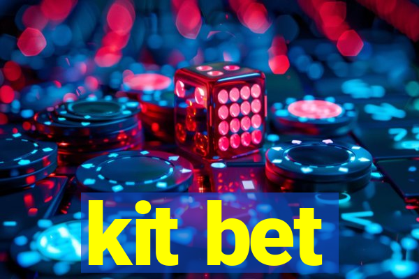 kit bet