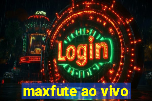 maxfute ao vivo