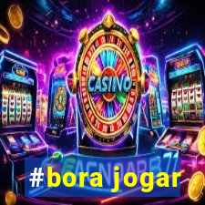 #bora jogar