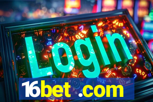 16bet .com