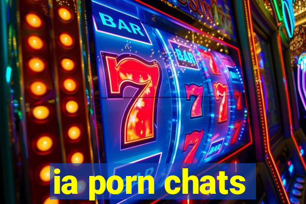 ia porn chats