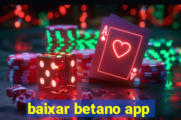 baixar betano app