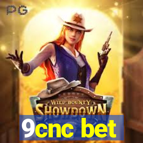 9cnc bet