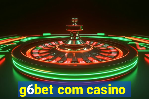 g6bet com casino