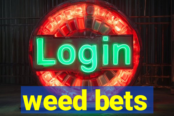 weed bets