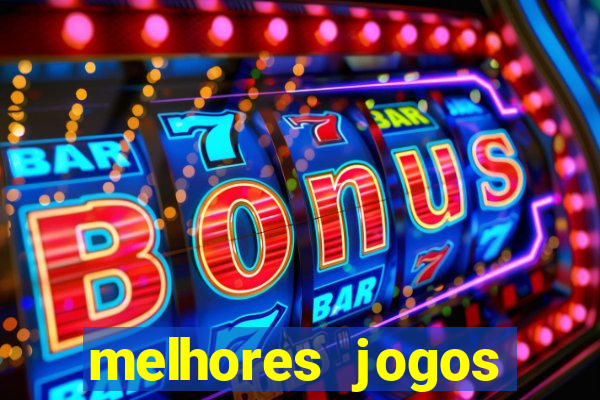 melhores jogos estrela bet