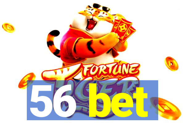 56 bet