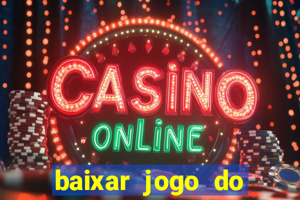 baixar jogo do tigrinho oficial