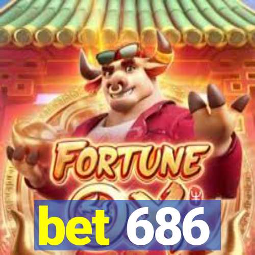 bet 686