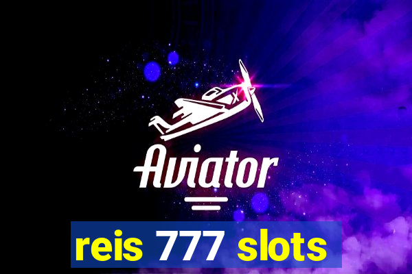 reis 777 slots