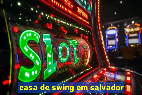 casa de swing em salvador