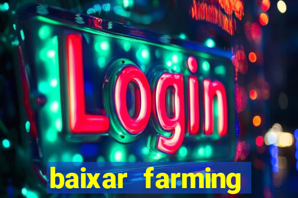 baixar farming simulator 18 dinheiro infinito