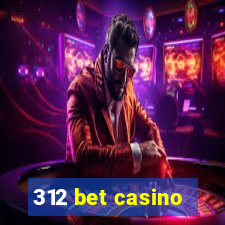 312 bet casino