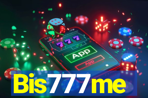 Bis777me